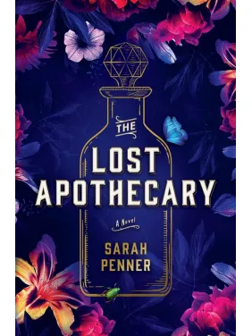 The Lost Apothecary ("Зниклий аптекар" англійською). Sarah Penner