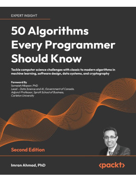50 Algorithms Every Programmer Should Know. 2nd Edition. Imran Ahmad