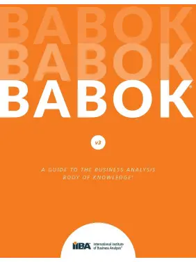 A Guide to the Business Analysis Body of Knowledge (BABOK Guide v3) A Guide to the Business Analysis Body of Knowledge (BABOK Guide v3)