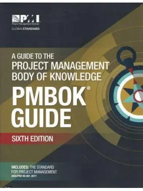 A Guide to the Project Management Body of Knowledge (PMBOK® Guide)–Sixth Edition A Guide to the Project Management Body of Knowledge (PMBOK® Guide)–Sixth Edition