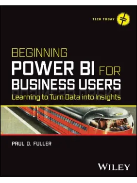 Beginning Power BI for Business Users: Learning to Turn Data into Insights.Paul D. Fuller