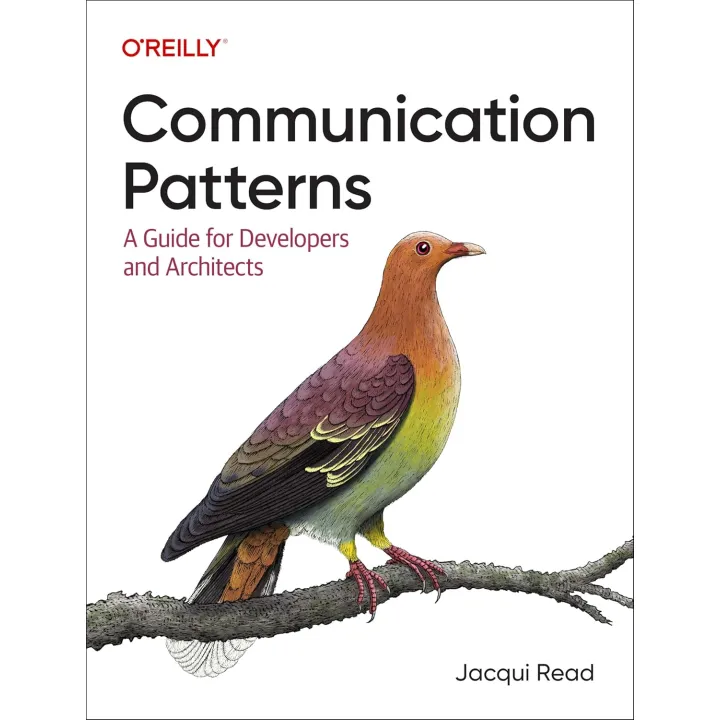Communication Patterns: A Guide for Developers and Architects. Jacqui Read
