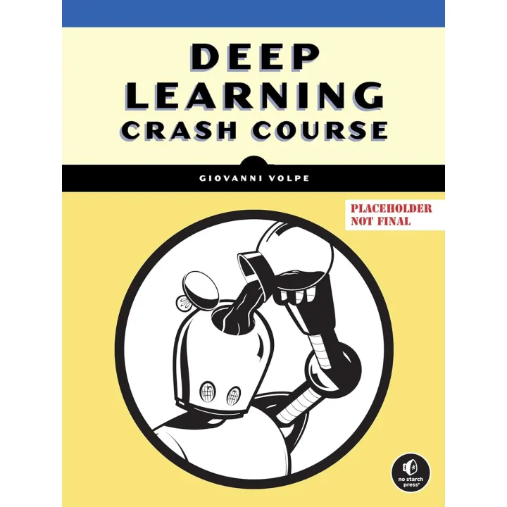 Deep Learning Crash Course. Giovanni Volpe, Joana B. Pereira, Carlo Manzo, Benjamin Midtvedt, Jesus Pineda, Henrik Klein Moberg, Harshith Bachimanch