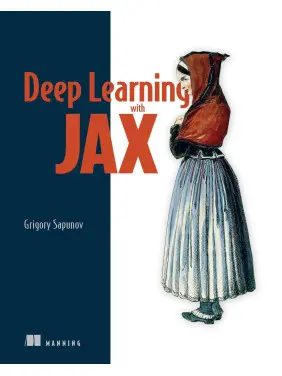 Deep Learning with JAX. Grigory Sapunov