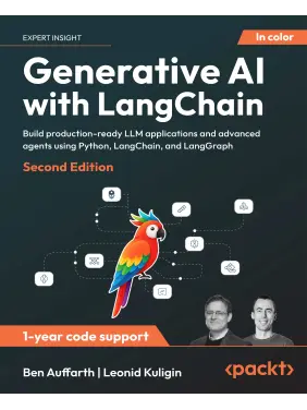 Generative AI with LangChain: Build production-ready LLM applications and advanced agents using Python, LangChain, and LangGraph , Second Edition