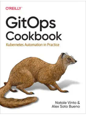 GitOps Cookbook by Natale Vinto, Alex Soto Bueno