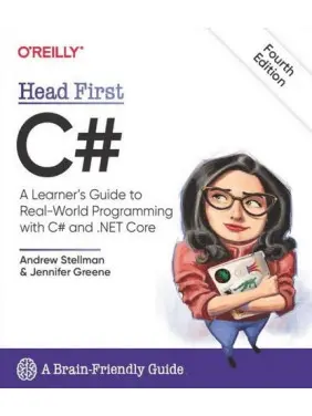 Head First C#: A Learner's Guide to Real-World Programming with C# and .NET Core 4th Edition. Jennifer Greene, Andrew Stellman Head First C#: A Learner's Guide to Real-World Programming with C# and .NET Core 4th Edition. Jennifer Greene, Andrew Stellman