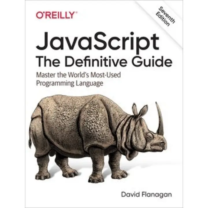 JavaScript: The Definitive Guide: Master the World's Most-Used Programming Language. 7th Edition. David Flanagan