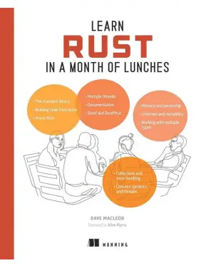 Learn Rust in a Month of Lunches. Dave MacLeod