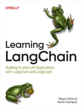 Learning LangChain. Mayo Oshin, Nuno Campos