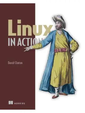 Linux in Action. David Clinton