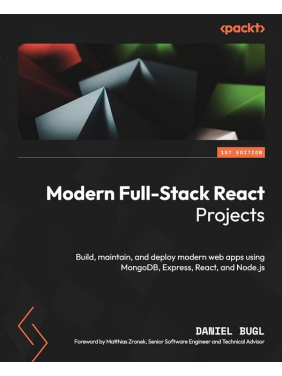 Modern Full-Stack React Projects: Build, maintain, and deploy modern web apps using MongoDB, Express, React, and Node.js 