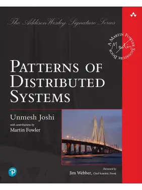 Patterns of Distributed Systems (Addison-Wesley Signature Series (Fowler)). Unmesh Joshi