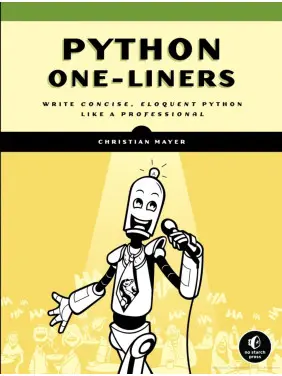 Python One-Liners: Write Concise, Eloquent Python Like a Professional. Christian Mayer Python One-Liners: Write Concise, Eloquent Python Like a Professional. Christian Mayer