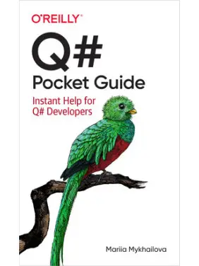 Q# Pocket Guide. Mariia Mykhailova Q# Pocket Guide. Mariia Mykhailova