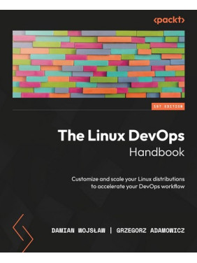 The Linux DevOps Handbook Damian Wojslaw, Grzegorz Adamowicz