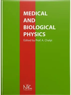 Medical and Biological Physics/Медична і біологічна фізика. 4-те видання. Чалий О.В. (за ред.) Medical and Biological Physics/Медична і біологічна фізика. 4-те видання. Чалий О.В. (за ред.)