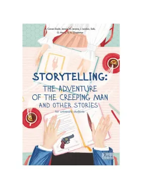 STORYTELLING: THE ADVENTURE OF THE CREEPING MAN and other stories (for university students)