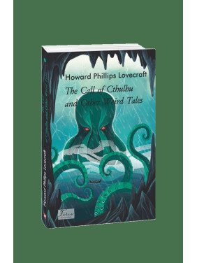 The Call of Cthulhu and Other Weird Tales (Поклик Ктулху та інші дивні оповідання) The Call of Cthulhu and Other Weird Tales (Поклик Ктулху та інші дивні оповідання)