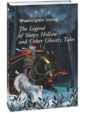 The Legend of Sleepy Hollow and Other Ghostly Tales (Легенда про сонний виярок та інші примарні історії) The Legend of Sleepy Hollow and Other Ghostly Tales (Легенда про сонний виярок та інші примарні історії)